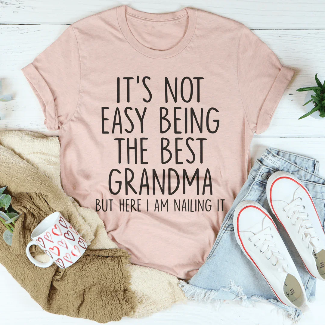It's Not Easy Being The Best Grandma Tee — A Shirt She'll Wear With Pride